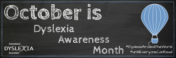 October is Dyslexia Awareness Month - International Dyslexia Association